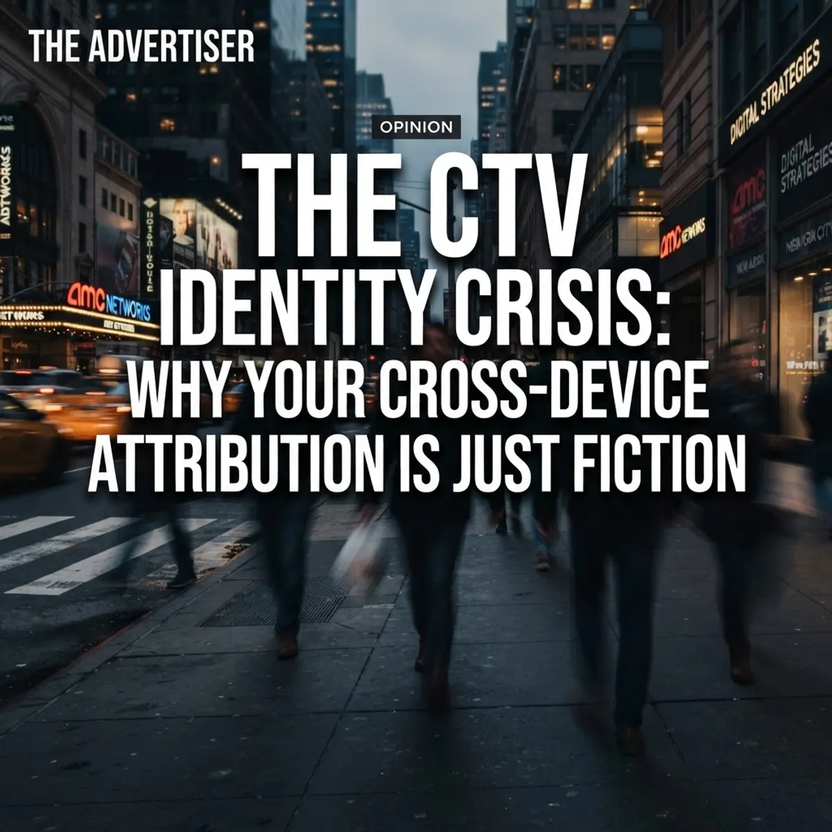 The CTV Identity Crisis: Why Your Cross-Device Attribution Is Just Fiction